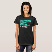 OT In Progress Loading - Occupational Therapy Ther T-shirt (Voorkant volledig)