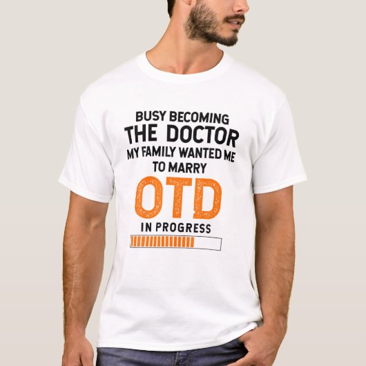 OTD Student Doctor in de beroepstherapie - Bezig T-shirt (Voorkant)