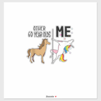 Other Unicorn 60 Year Olds Birthday And Me Gift Fo Sticker