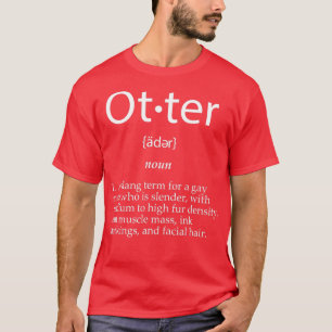 otter-definitie Funny Cute Gay Man Gag Gift for l T-shirt