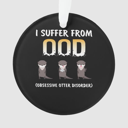Otter Gift | Obsessieve Otterstoornis Ornament (voorkant)