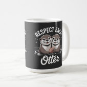 Otter Respect Each Other Funny Koffiemok (Voorkant rechts)