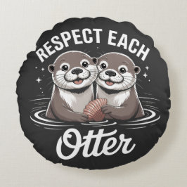 Otter Respect Each Other Funny Rond Kussen