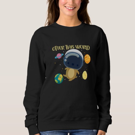 Otter This World Space Planets Astronomy Astronaut Trui (Voorkant)