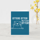 Otters Otter Help Each Otter Funny Otter Quote Kaart (Gele Bloem)
