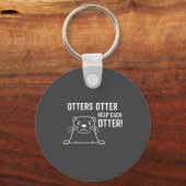 Otters Otter Help Each Otter Funny Otter Quote  Sleutelhanger (Voorkant)
