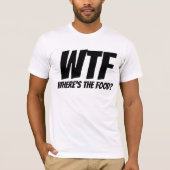 OÙ EST LA NOURRITURE WTF T-SHIRTS PAPA (Devant)