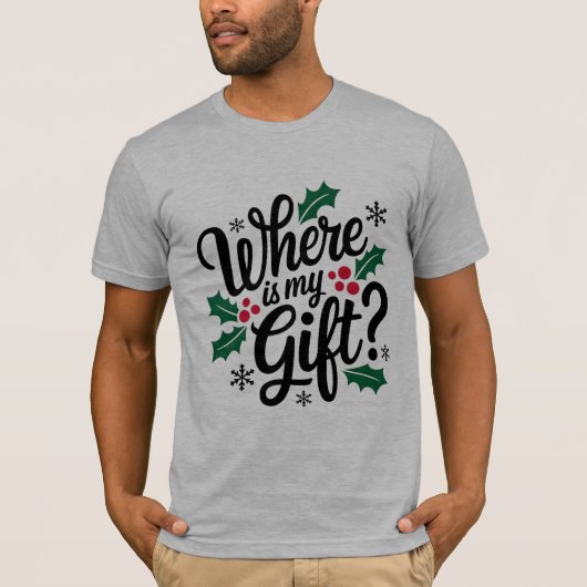 Où est mon cadeau ? ! T-shirt de Noël (Devant)