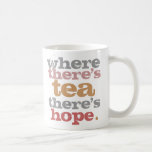 où il y a du thé il y a de l'espoir mug<br><div class="desc">tasse fraîche imprimée pour tous les amateurs de thé</div>