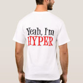 Ouais, je suis HYPER - T-Shirt (Dos)