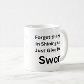 Oublie le Chevalier, Donne-moi Simplement la Tasse (Devant droit)