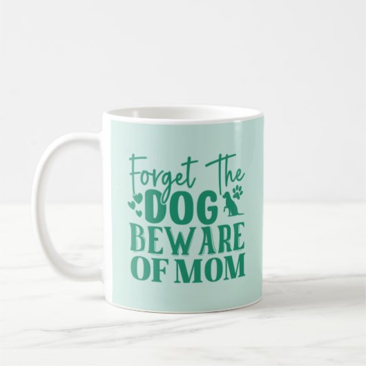 Oubliez le chien Méfiez-vous de maman Coffee Mug (Gauche)