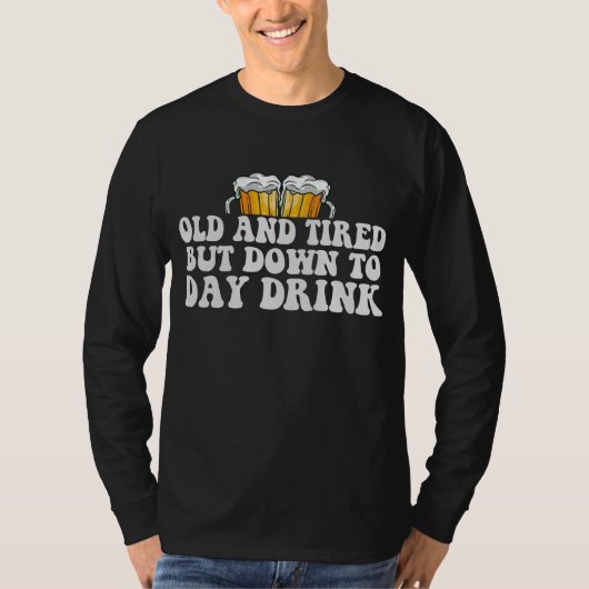 Oud en gespannen maar tot dag Drink grappige cadea T-shirt (Voorkant)