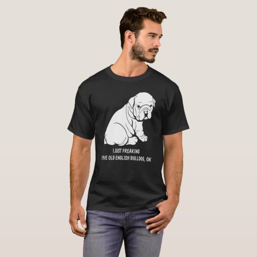 Oud Engels Bulldog-shirt, freaking love Old Engl T-shirt (Voorkant volledig)