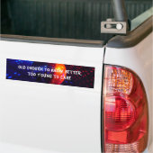 Oud genoeg om beter te weten, t... bumpersticker (Op Truck)