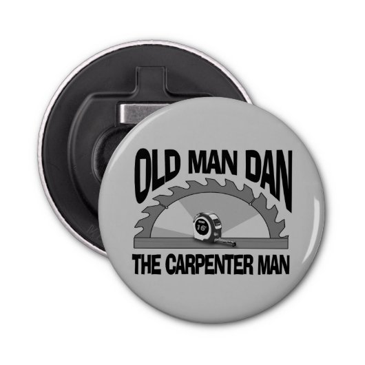 Oud Man Dan Carpenter Man Lumber Builder Funny Button Flesopener (Voorkant)