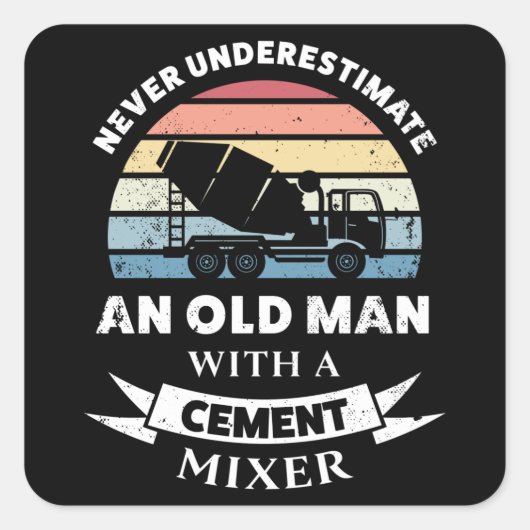 Oud Man met Cement Mixer Funny Gift Dad Vierkante Sticker (Voorkant)