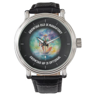 Oud worden is verplicht, opgroeien is optioneel horloge
