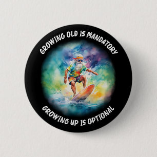 Oud worden is verplicht, opgroeien is optioneel ronde button 5,7 cm