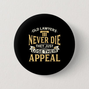 Oude advocaten verliezen gewoon hun beroep ronde button 5,7 cm