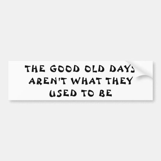 Oude dagen zijn niet wat Gebruiksforinekookies Bumpersticker (Voorkant)