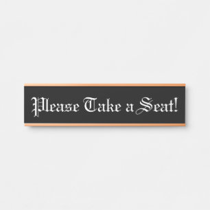 Oude Fashioned,  "Alsjeblieft, neem een stoel!" Deurbordje