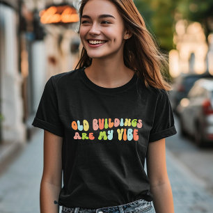 Oude gebouwen zijn mijn vibe, groovy behoud t-shirt