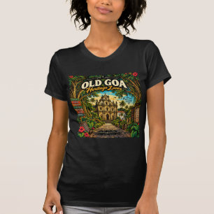 Oude Goa — UNESCO-erfgoedkerken en geschiedenis T- T-shirt