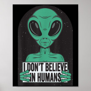 Oude grappige alien ufo ontwerp - geloof niet in poster