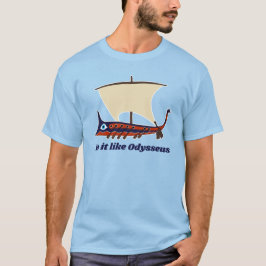 Oude Grieks Trireme: Doe het zoals Odysseus T-shirt