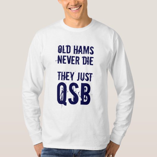 Oude hammen sterven nooit... t-shirt (Voorkant)