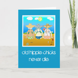 Oude hippiekuikens sterven nooit.. Birthday-kaart Kaart