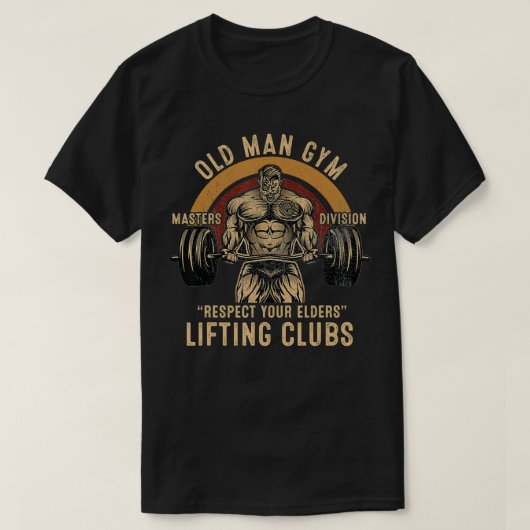 Oude Man Gym respecteert uw oudere liftclubs T-shirt (Design voorkant)