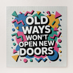 Oude manieren openen geen nieuwe deuren legpuzzel