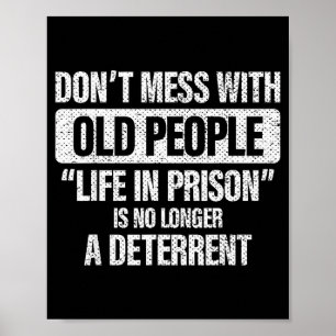 Oude Mensen Grap Maak geen Grappen met Oude Mensen Poster