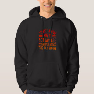 Oude mensen zeggen dat ik niet weet hoe ik me mijn hoodie