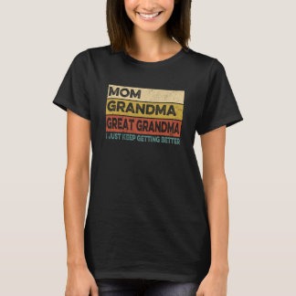 Oude Moeder Oma Oudoom Ik Word Alleen Maar Beter T-shirt