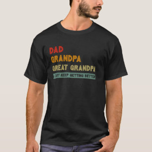 Oude papa opa overgrootvader ik word maar beter t-shirt