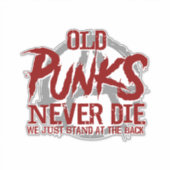 Oude Punks sterven nooit. We staan gewoon achteraa Sticker (Voorkant)