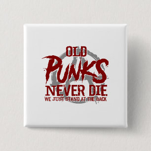 Oude Punks sterven nooit. We staan gewoon achteraa Vierkante Button 5,1 Cm