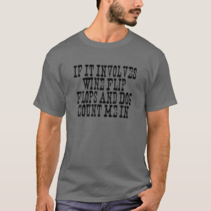 Oude Spreuken Grappig Als Het Wijn Flip Flops Betr T-shirt