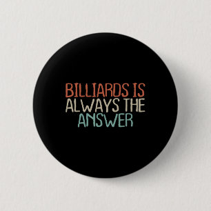 Oude tekst Shirt biljart is altijd de Ronde Button 5,7 Cm