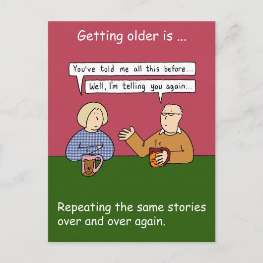 Ouder worden is dezelfde verhalen herhalen briefkaart (Voorkant)