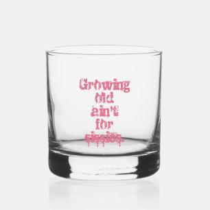 Ouder Worden Is Niet Voor Watjes Roze Letters Whisky Glas