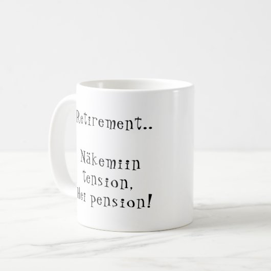 Ouderdomspensioen Näkemiin spanning Hei pension! F Koffiemok (Voorkant links)