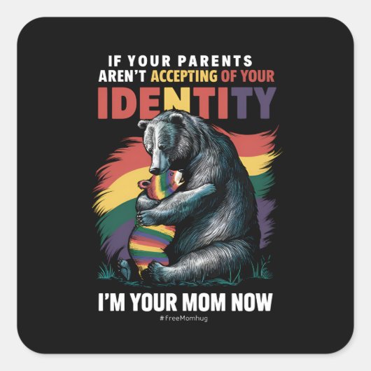 Ouders die me nu accepteren dat je moeder Beer Hug Vierkante Sticker (Voorkant)