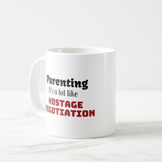 Ouderschap...Het is een soort gijzelonderhandeling Koffiemok (Voorkant links)