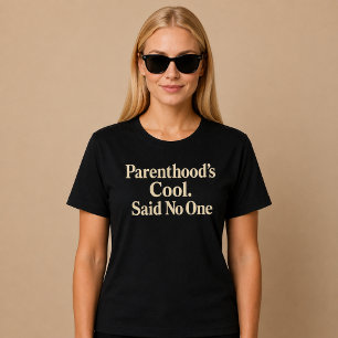 Ouderschap is leuk. Dat zei niemand. Mama Papa T-shirt