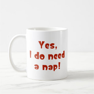 Oui, j'ai besoin d'une sieste ! Café Mug