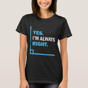 Oui, j'ai toujours raison, T-shirt drôle de jeux d